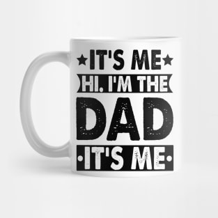 Its Me Hi I'm The Dad It's Me Mug